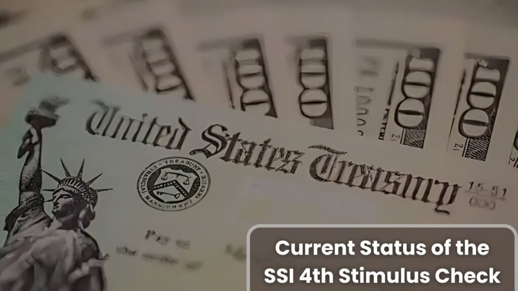 Current Status of the SSI 4th Stimulus Check