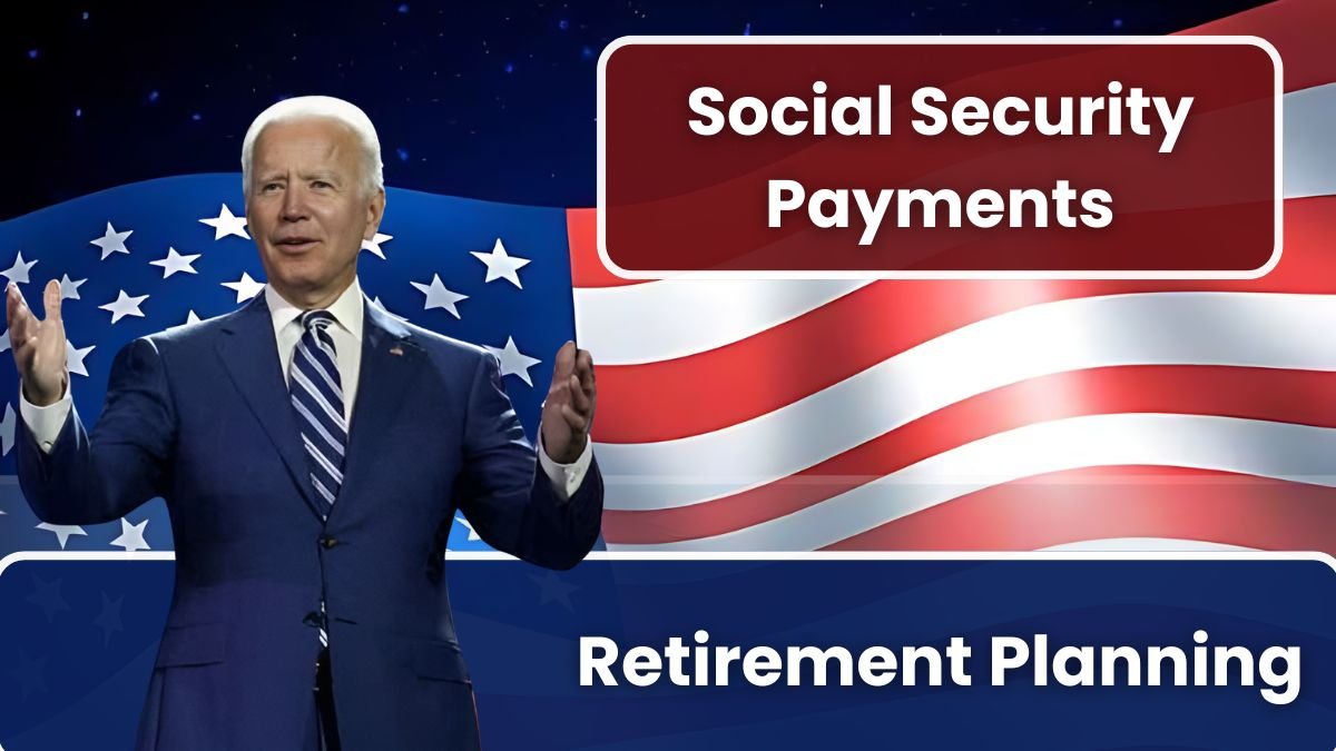 Social Security Payments and Retirement Planning