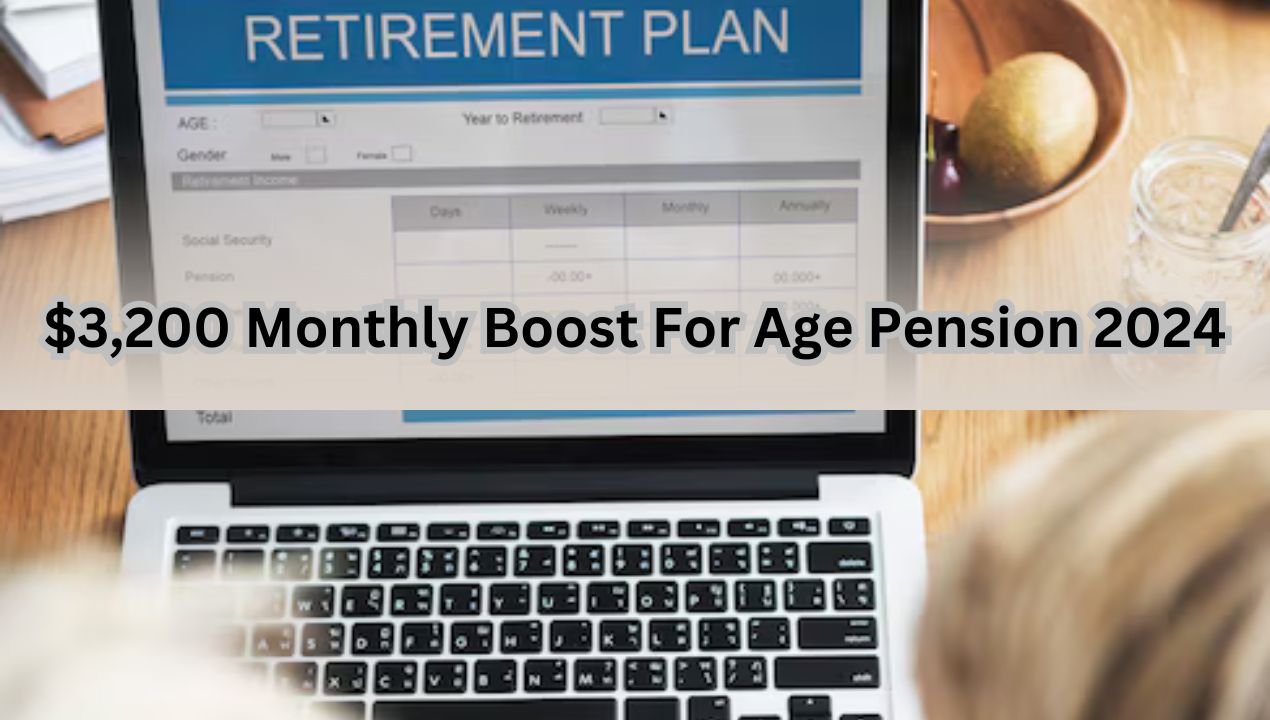 $3,200 Monthly Boost For Age Pension 2024