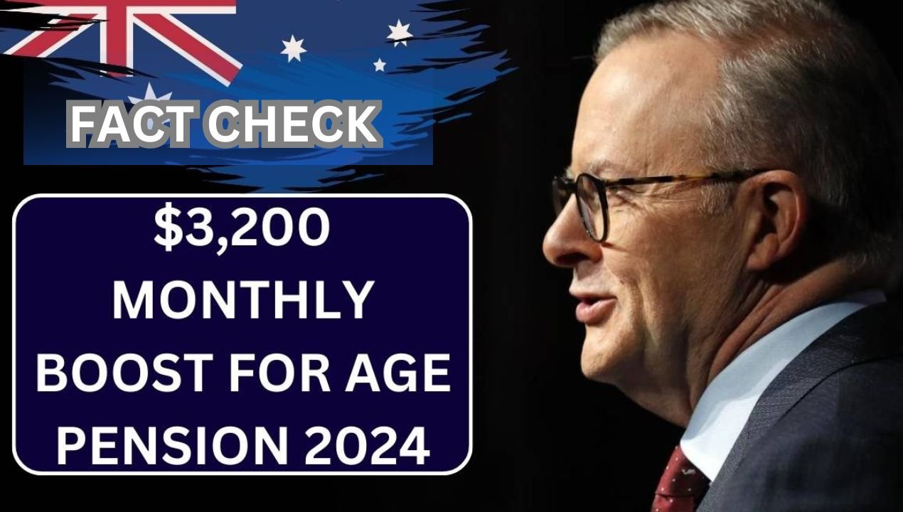 $3,200 Monthly Boost For Age Pension 2024 : Fact Check