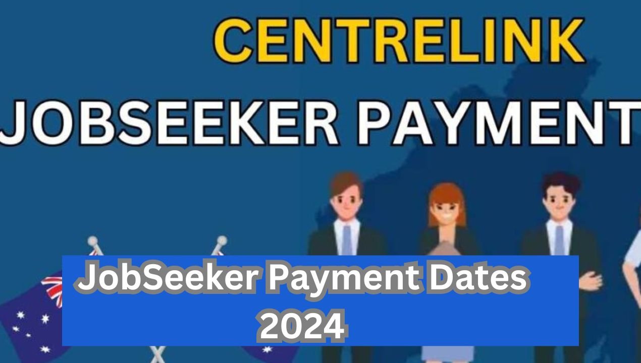 JobSeeker Payment Dates 2024