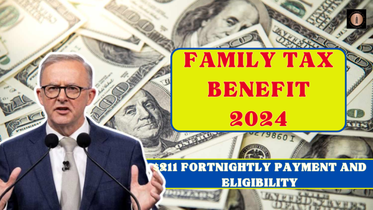 Family Tax Benefit 2024 $211 Fortnightly Payment and Eligibility