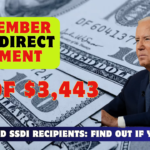 September 2024 Direct Payment of $3,443 for SSI and SSDI Recipients: Find Out If You Qualify