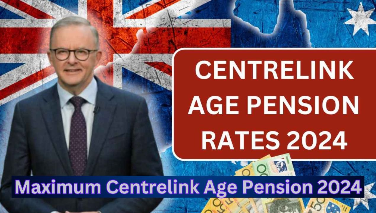 Maximum Centrelink Age Pension 2024